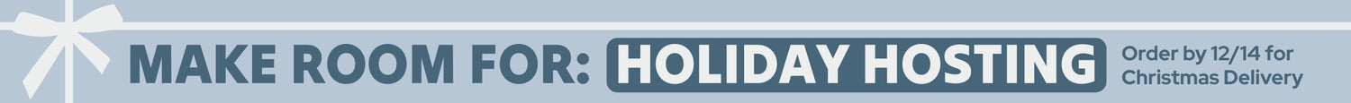 Promotional holiday banner with ribbon reading "MAKE ROOM FOR: HOLIDAY HOSTING" and "Order by 12/14 for Christmas Delivery