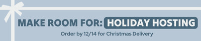 Holiday hosting banner: "Make Room For: HOLIDAY HOSTING" with "Order by 12/14 for Christmas Delivery" on a pale blue background