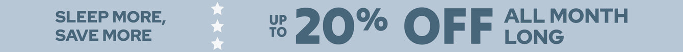 Sleep more, save more. Up to 20% off all month long. Memorial Day Sale Banner