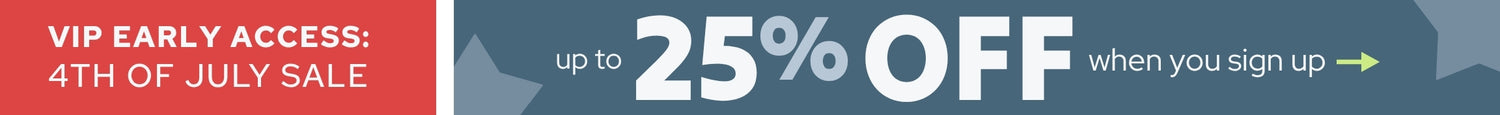 4th of July sale VIP early access banner — up to 25% off when you sign up