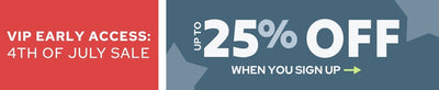4th of July sale VIP early access banner offering up to 25% off when you sign up