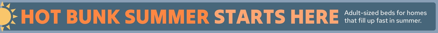 Banner reading "HOT BUNK SUMMER STARTS HERE" with sun icon and subtext "Adult-sized beds for homes that fill up fast in summer