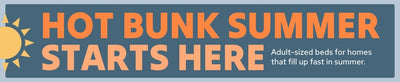 Promotional banner reading HOT BUNK SUMMER STARTS HERE with sun icon and subtext Adult-sized beds for homes that fill up fast in summer, promoting adult-sized bunk beds for summer