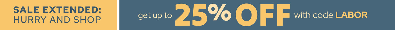 Sale extended banner — get up to 25% off with code LABOR; hurry and shop now, limited-time offer